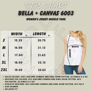 May include: Size chart for a Bella + Canvas 6003 women's jersey muscle tank. The chart shows width and length measurements in inches for sizes S to 2XL. Additional details include fabric composition and features like side seams and a relaxed fit.