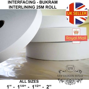 May include: White rolls of interfacing fabric for sewing, labelled "INTERFACING - BUKRAM INTERLINING 25M ROLL" and "ALL SIZES 1" - 1 1/4" - 1 1/2" - 2" ".