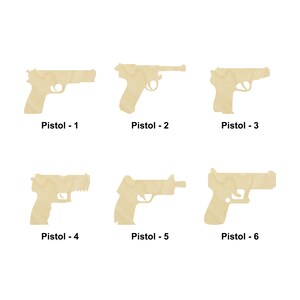 May include: Six wooden cutouts of different pistol silhouettes. The cutouts are labeled "Pistol - 1" through "Pistol - 6".