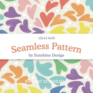 May include: A seamless pattern featuring hand-drawn style hearts in red, orange, yellow, green, blue, and purple on a cream background with white dots. The text reads 12x12 inch Seamless Pattern by Sunshine Design INSTANT DOWNLOAD.