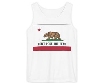 California Don't Poke The Bear Graphic Tank Top: Unisex Garment-Dyed Cotton