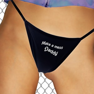 Sexy G-String - Thong - Fetish - DDLG Clothing - BDSM - Cute Fantasy - Kinky Knickers - Make a Mess Daddy design