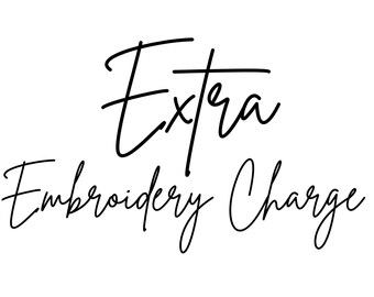 Extra Embroidery Charge