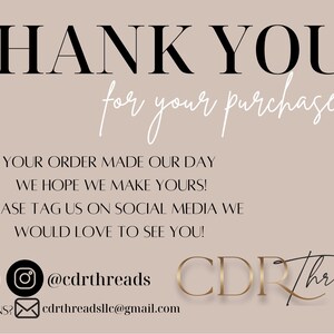May include: Thank you for your purchase! Your order made our day. We hope we make yours! Please tag us on social media. We would love to see you! @cdrthreads CDR Threads QUESTIONS? cdrthreadsllc@gmail.com