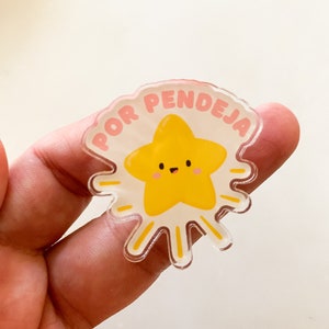 Por Pendeja Acrylic  Pin - Latinx - Trendy Pin for Jackets