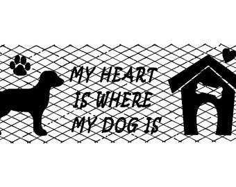 My heart is where my dog is SVG Digital download