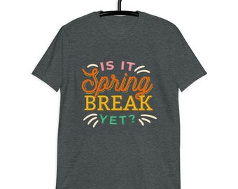 Spring Brake T-Shirt, Unisex Colorful Tshirt, Hello Spring Tee