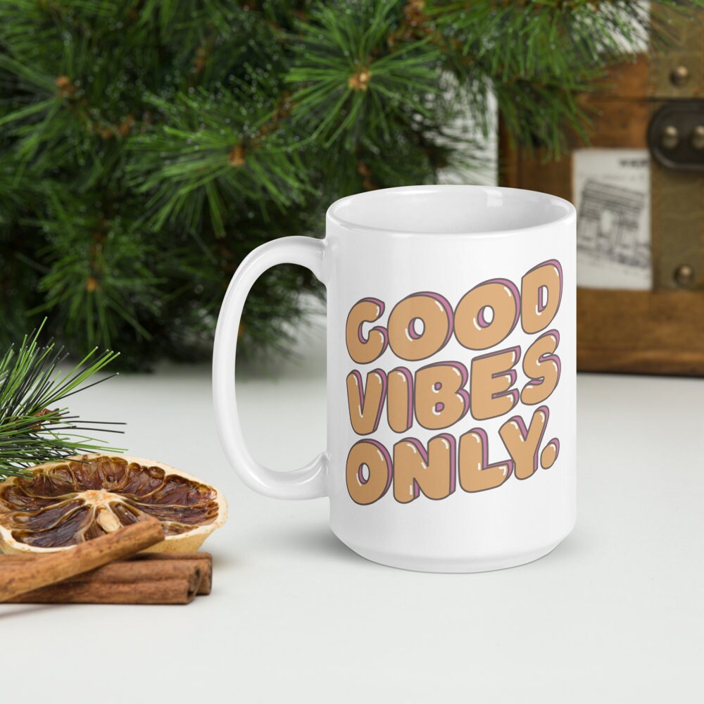 Good Vibes Only Mug | Positive Mug | Birthday and Christmas Coffee Cup, Gift for Friend