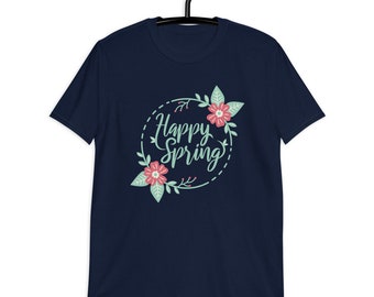 Happy Spring T-Shirt, Cotton Floral Tee, Unisex Spring Tshirt