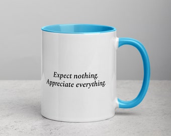 Motivational Coffee Mug: Expect Nothing, Appreciate Everything