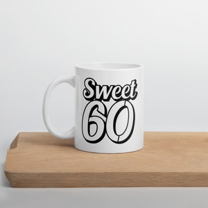 60 Birthday Mug, 60th Birthday Coffee Cup,60  Birthday Party Mug, Special 60th Birthday Gift