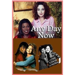 May include: A promotional image for the television show "Any Day Now" featuring three women. The show's title is displayed in large, bold letters.