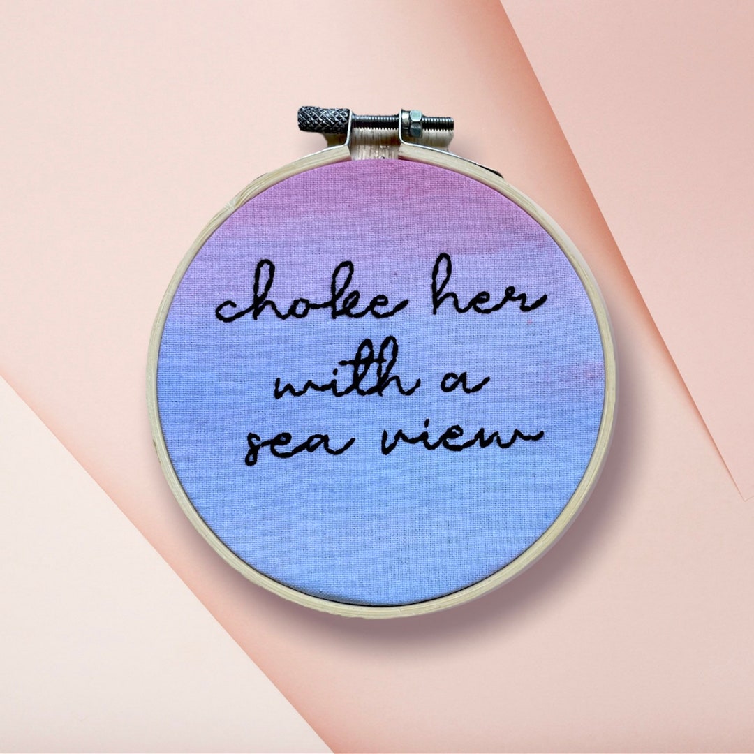 Choke Her With A Sea View 4 Inch Hand Embroidered Hand Painted Etsy