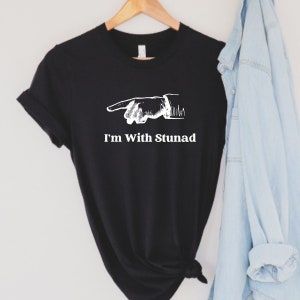 Funny Italian Quote Shirt: I&#39;m With Stunad, Unisex Tee