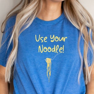 Use Your Noodle T-Shirt: Italian Phrase, Idiom Tee