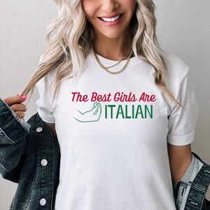 Italian Girl T-Shirt, The Best Girls are Italian, Unisex Jersey Short Sleeve Tee for Italian Pride