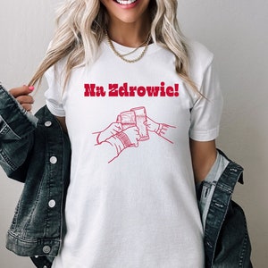 Na Zdrowie Polish Drinking Shirt: Unisex Jersey Tee