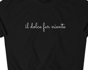 Il Dolce Far Niente Sweatshirt - Italienische Phrase Rundhalsausschnitt