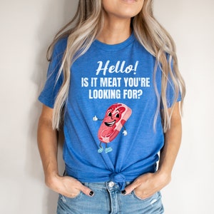 Is It Meat Youre Looking For Tshirt For Meat Raffles Is It Meat Youre Looking For Tshirt For Meat Raffles