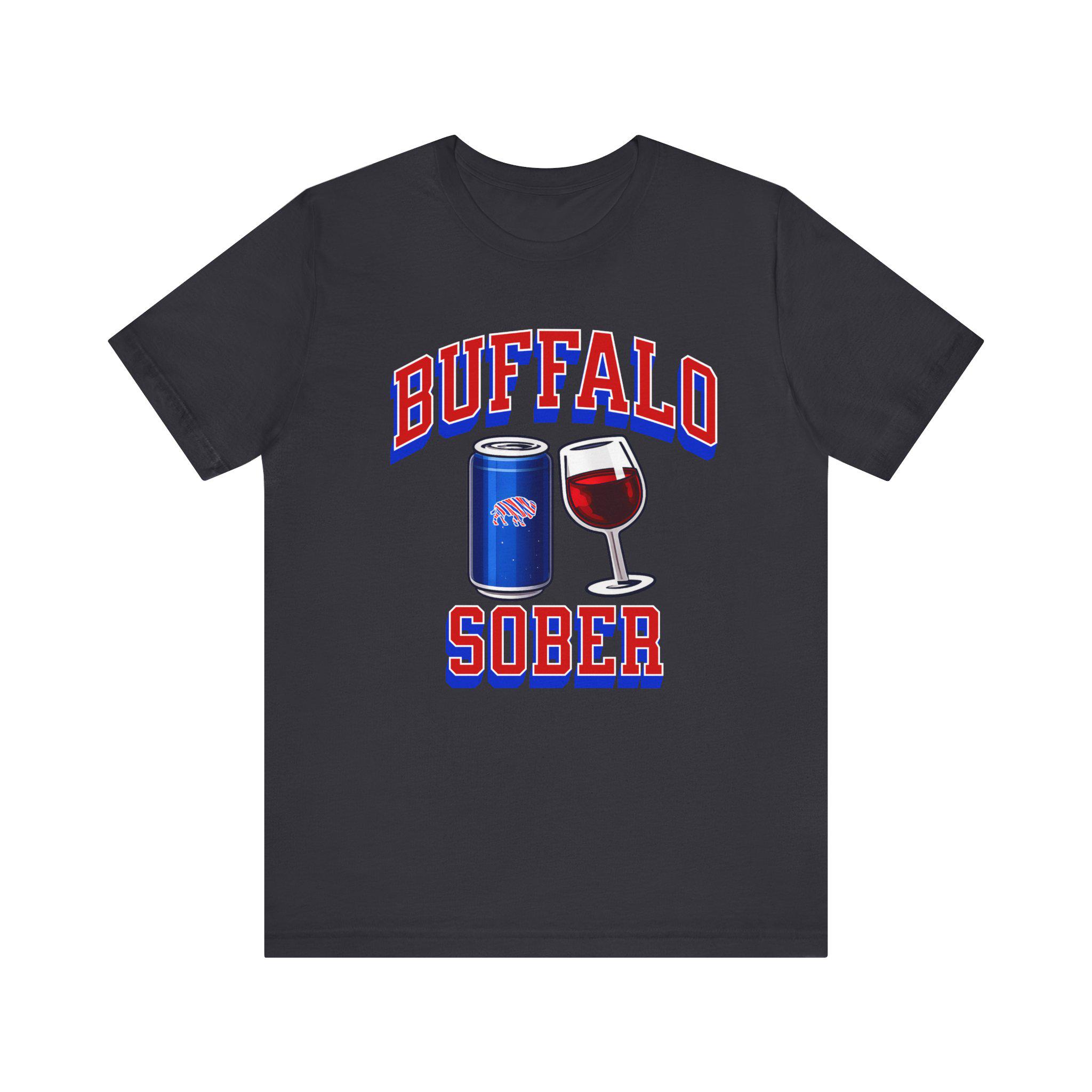Buffalo Sober Beer and Wine Graphic Tee, T-shirt, Unisex Apparel