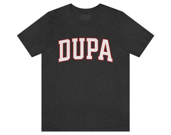 Dupa T-Shirt for Polish Traditions, Unisex Jersey Short Sleeve Tee, Polish Pride and Dyngus Day, Polish Sayings, Polish Gifts