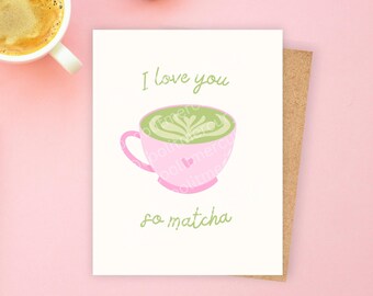 Je t'aime tellement carte Matcha A2 / carte mignonne d'amant de café / carte de voeux de jeu de mots de matcha / carte d'anniversaire