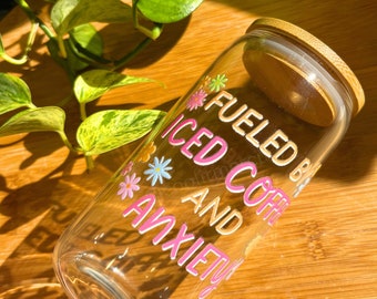 Fueled by Iced Coffee and Anxiety 16oz Glass Cup / Iced Coffee Cup / Glass Cup With Bamboo Lid and Straw / Cute Coffee Beer Can Cup