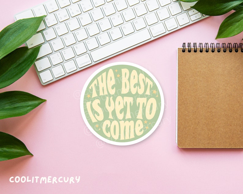 Affirmation Glossy Die-cut Stickers Laptop Sticker Cute Stickers Aesthetic Sticker Affirmation Sticker Manifestation Sticker Yet to Come