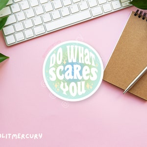 Affirmation Glossy Die-cut Stickers Laptop Sticker Cute Stickers Aesthetic Sticker Affirmation Sticker Manifestation Sticker Do What Scares you