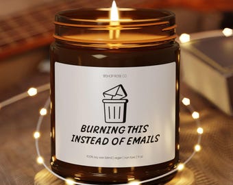 Burning This Instead of Emails Candle, Funny Coworker Gift | Soy Amber Jar