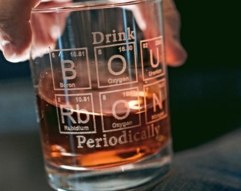 Drink BOURBON Periodically Etched Whiskey Rocks Glass