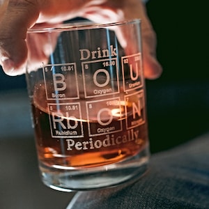 Drink BOURBON Periodically Etched Whiskey Rocks Glass