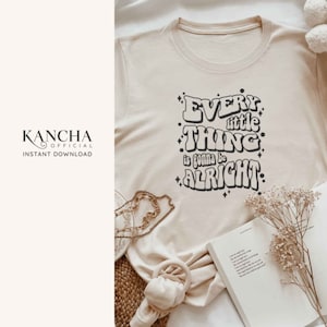 Every Little Thing Is Gonna Be Alright, Alles in Ordnung sein, Motivationszitat svg, png, INSTANT DOWNLOAD für Cricut Design Space