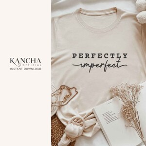 Perfectly imperfect svg, inspirational svg, motivational svg, bible verse svg, INSTANT DOWNLOAD for cricut design space silhouette Cameo