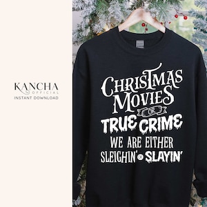 SVG for Christmas movies Sleighin or Slaying shirt gift for christmas sweatshirt INSTANT DOWNLOAD for cricut design space silhouette Cameo