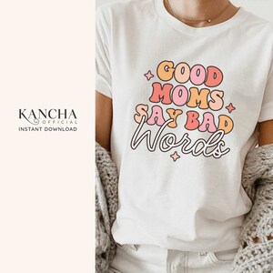 SVG for mom shirt good moms svg for shirt mom gift for mother svg files for cricut svg silhouette svg png sublimation digital download