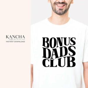 Bonus dad svg bonus dads club svg gift for Father&#39;s day tshirt stepdad svg papa shirt dad birthday gift svg file for cricut png sublimation