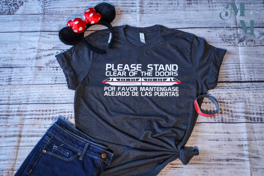 Disney Monorail Shirt Please Stand Clear of the Doors Por Favor