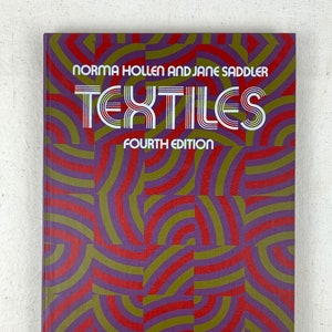 Textiles Book - Fourth Edition by Norma Hollen and Jane Saddle / Vintage Fashion Design / 1970s Fashion