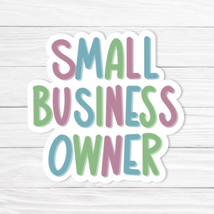 Small Business Owner Sticker - Small Biz Sticker - Boss Babe Sticker - Water Bottle Sticker - Vinyl Sticker - Laptop Sticker
