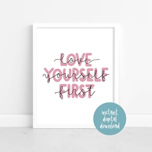 Love Yourself First Digital Download,  Love Yourself Wall Art. Mother&#39;s Day Gift, Mom Life Print, Self Love Wall Art, Self Care Mother Gift