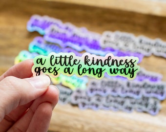 A Little Kindness Sticker - Be Kind Sticker - Kindness Matters - Kindness Vinyl Sticker