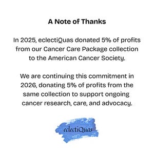 Puede incluir: Un fondo blanco con el texto "A Note of Thanks". El texto explica que eclectiQuas don&oacute; el 5% de las ganancias de la colecci&oacute;n Cancer Care Package a la American Cancer Society en 2025 y continuar&aacute; este compromiso en 2026.