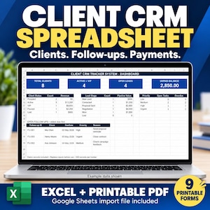 May include: A laptop screen displaying a Client CRM Spreadsheet dashboard with tables for client status, lead stages, and open follow-ups. The text reads Client CRM Spreadsheet, Clients. Follow-ups. Payments., and Excel + Printable PDF.