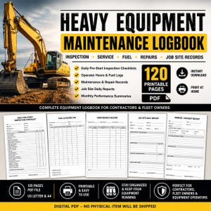 May include: A digital Heavy Equipment Maintenance Logbook featuring a yellow excavator on the cover. The document includes 120 printable pages with sections for inspection, service, fuel, repairs, and job site records in a PDF format for US Letter.