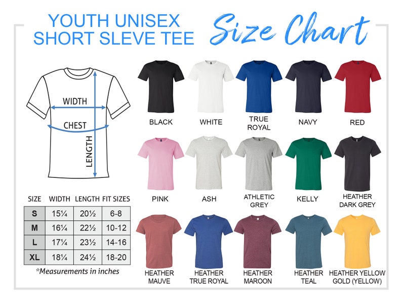 May include: Size chart for youth unisex short sleeve t-shirts. The chart shows the width, length, and fit sizes in inches for sizes S, M, L, and XL. The chart also shows the color options for the t-shirts, including black, white, true royal, navy, red, pink, ash, athletic grey, kelly, heather dark grey, heather mauve, heather true royal, heather maroon, heather teal, and heather yellow gold (yellow).