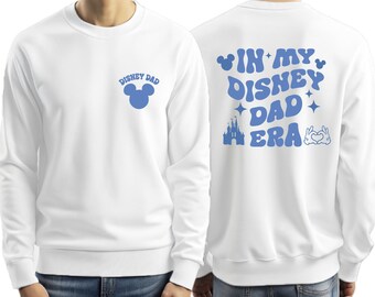 In My Disney Dad Era Sweatshirt, Disney Sweatshirt For Dad, Fathers Day Sweatshirt, Gift For Him, Father's Day Gift, Pregnancy Reveal