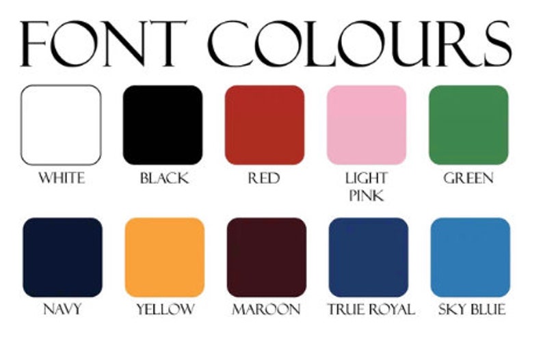 May include: A chart showing 10 different colors with their names: white, black, red, light pink, green, navy, yellow, maroon, true royal, and sky blue.