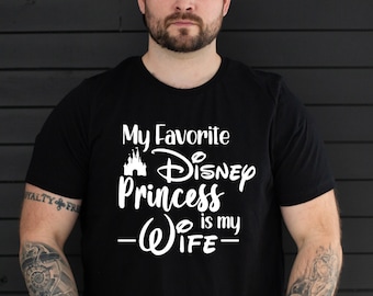 Meine liebste Disney Prinzessin ist meine Frau Shirt, lustiges Ehemann T-Shirt, Disney Männer Geschenk Jahrestag Park Urlaub T-Shirt, Ehemann Liebe Geschenk für ihn