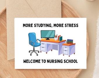May include: A white card with black text that reads "More studying, more stress. Welcome to nursing school."  The card features a cartoon illustration of a desk with a computer, chair, and books.